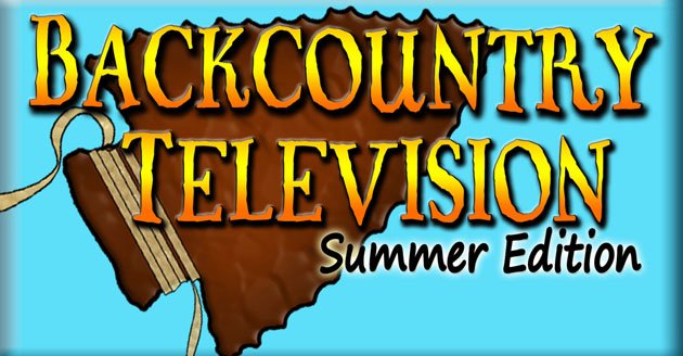 Backcountry Television Summer